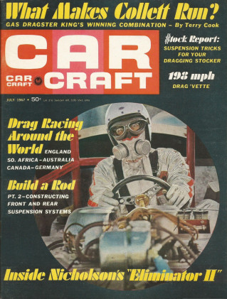 CAR CRAFT 1967 JULY - NICKEY, DYNO D, MACH-2, TRACTION